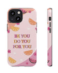 “Be You Do You For You” Phone Case